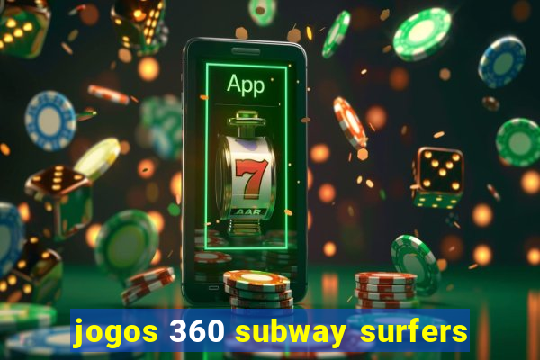 jogos 360 subway surfers